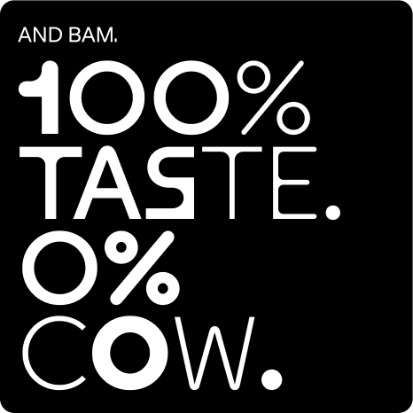 Weißer Text auf schwarzem Hintergrund: "AND BAM. 100% TASTE. 0% COW."